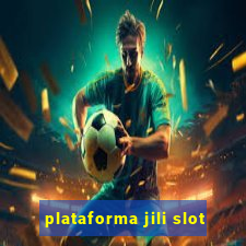 plataforma jili slot