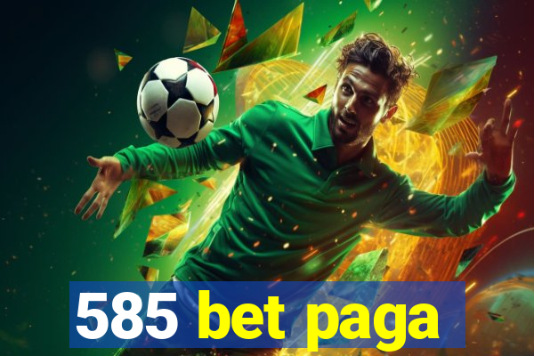 585 bet paga