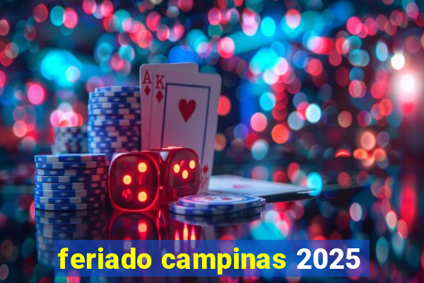 feriado campinas 2025