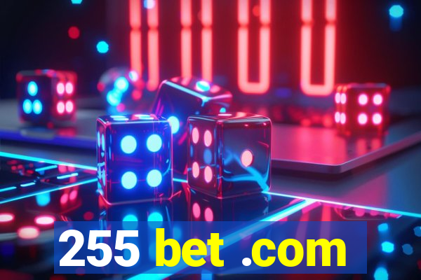 255 bet .com