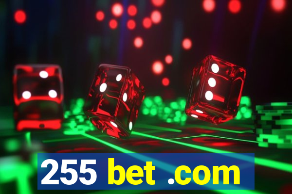 255 bet .com