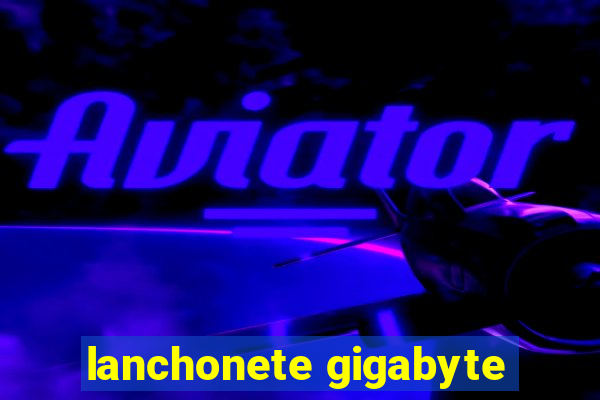 lanchonete gigabyte