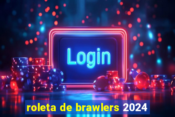 roleta de brawlers 2024