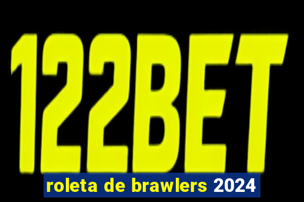 roleta de brawlers 2024