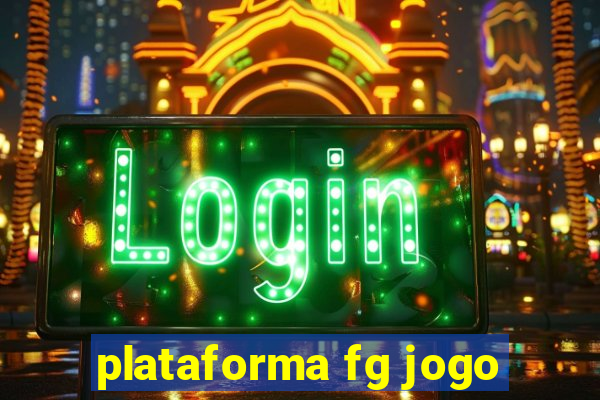 plataforma fg jogo