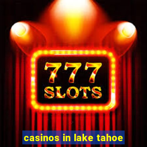 casinos in lake tahoe