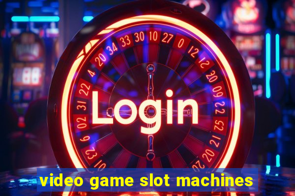 video game slot machines