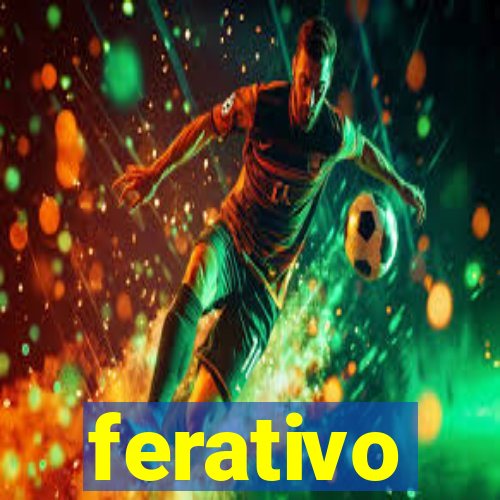 ferativo