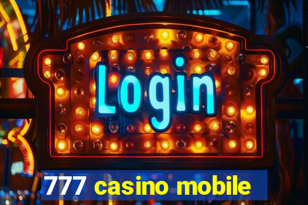 777 casino mobile