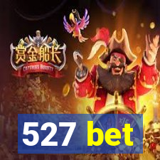 527 bet