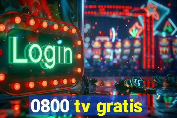 0800 tv gratis