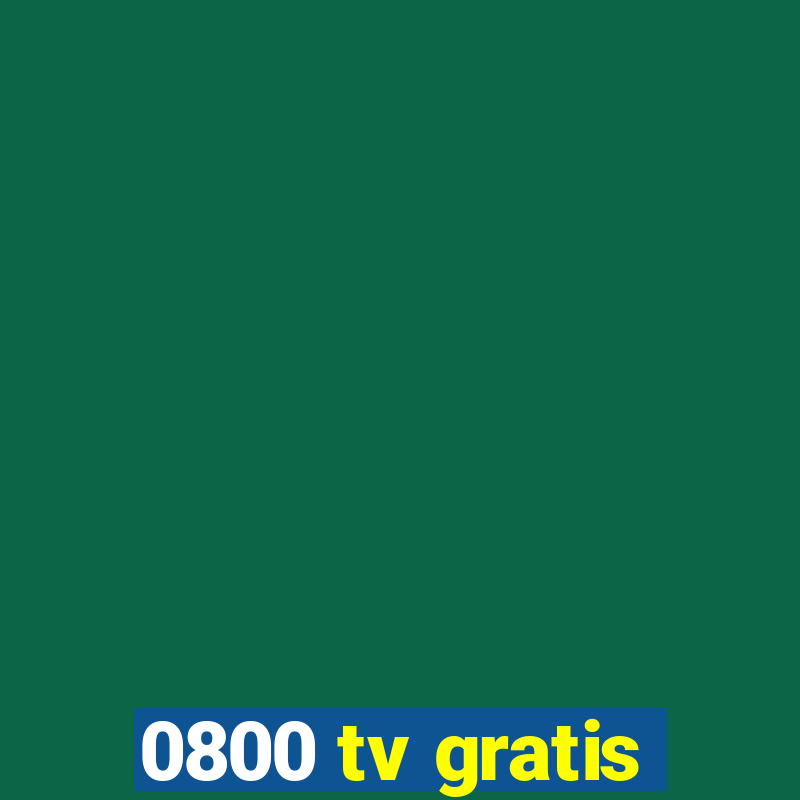 0800 tv gratis