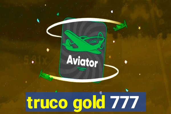 truco gold 777