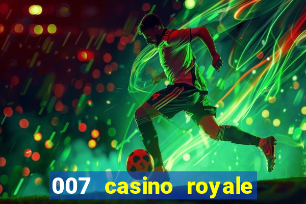 007 casino royale hd7 dublado