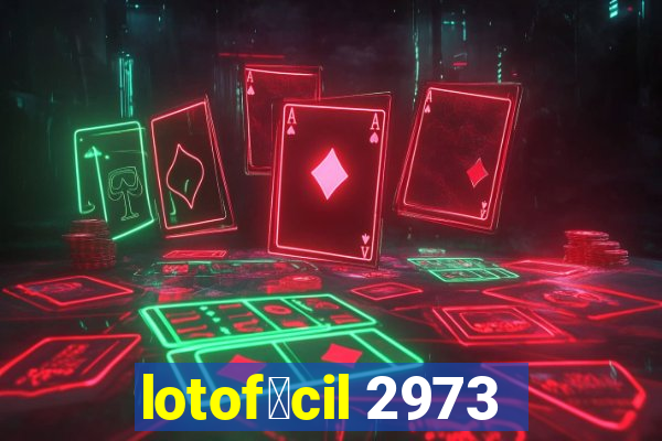 lotof谩cil 2973