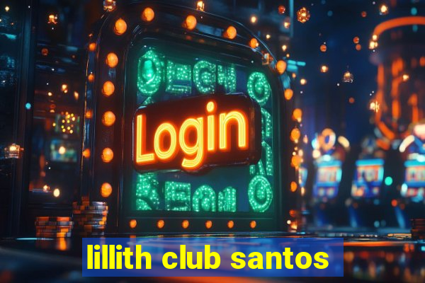 lillith club santos