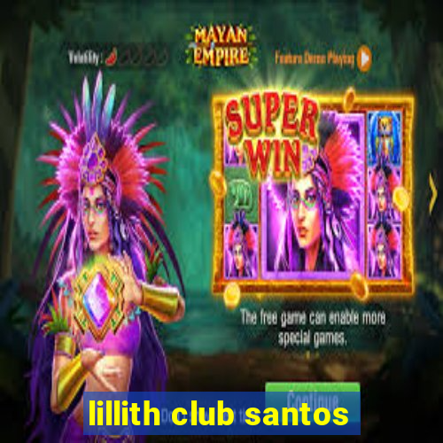 lillith club santos