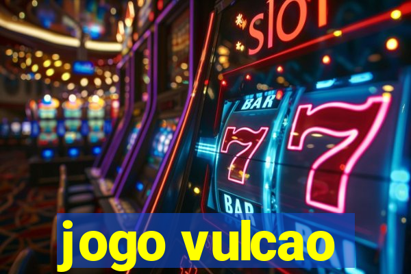 jogo vulcao