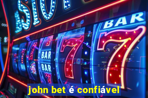 john bet é confiável