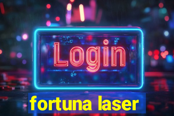 fortuna laser