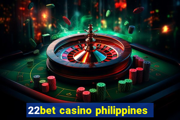 22bet casino philippines