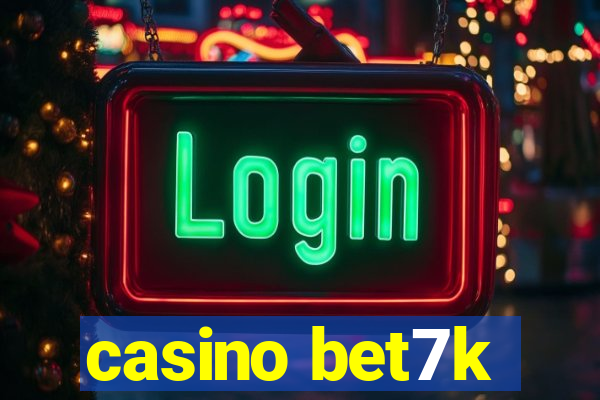 casino bet7k