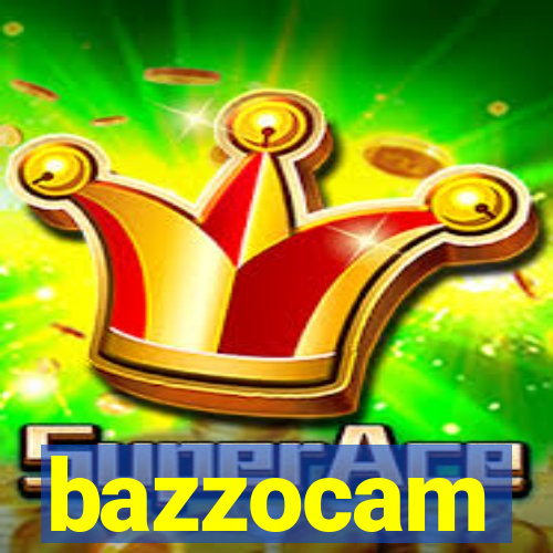 bazzocam