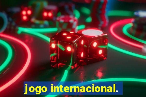 jogo internacional.