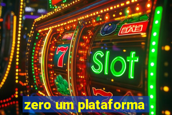 zero um plataforma