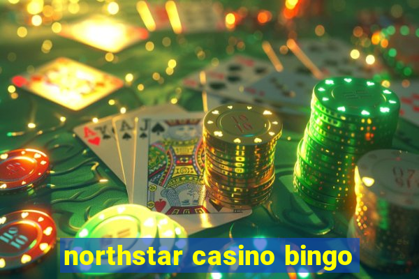 northstar casino bingo