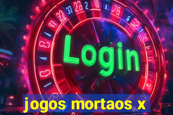 jogos mortaos x