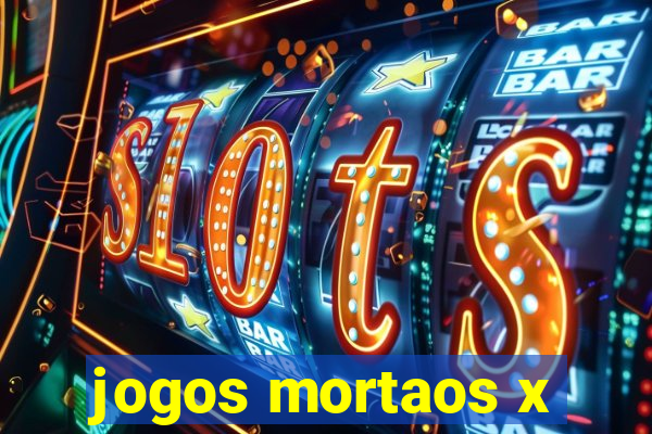 jogos mortaos x