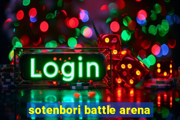 sotenbori battle arena