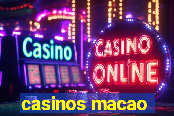 casinos macao