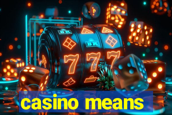 casino means