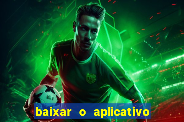 baixar o aplicativo da bet sport