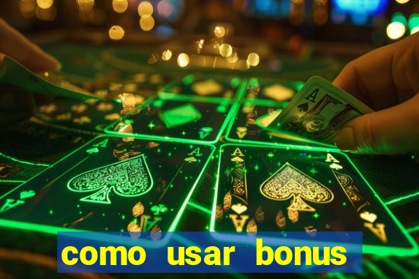 como usar bonus estrela bet