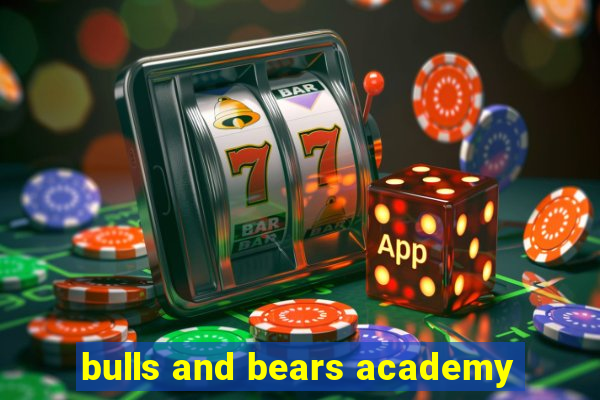 bulls and bears academy