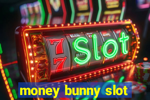 money bunny slot