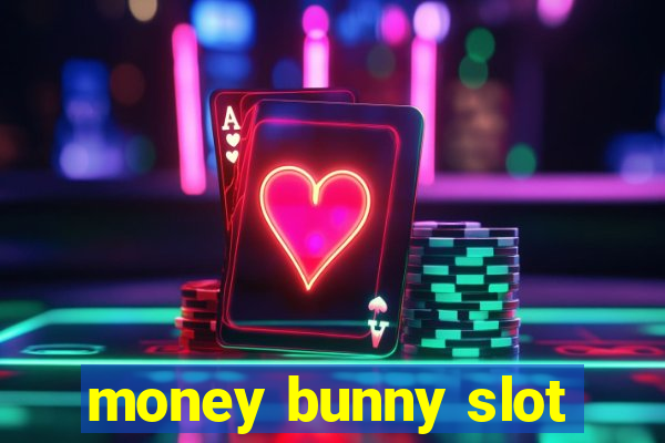 money bunny slot