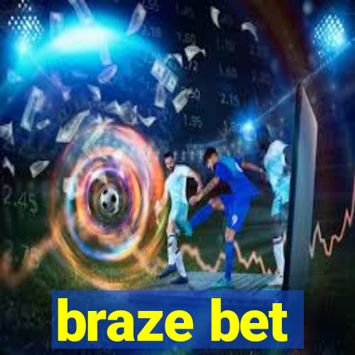 braze bet