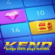 bingo slots paga mesmo