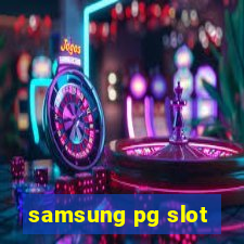 samsung pg slot