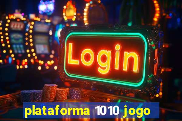 plataforma 1010 jogo