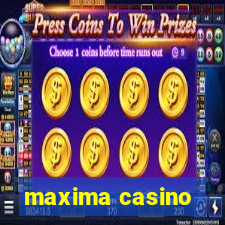 maxima casino