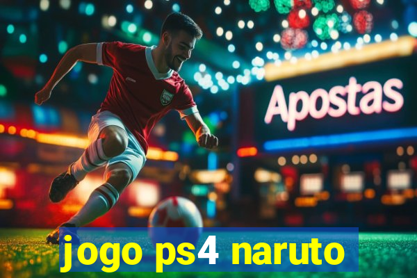 jogo ps4 naruto