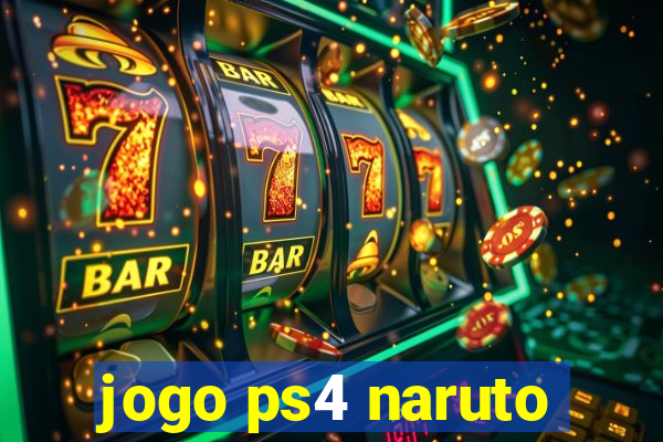 jogo ps4 naruto