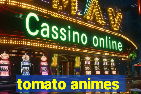 tomato animes