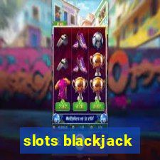 slots blackjack