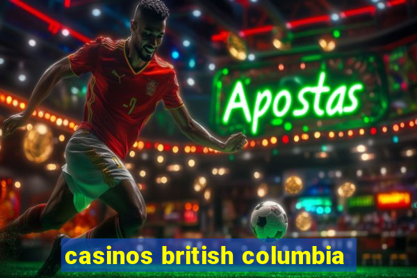 casinos british columbia